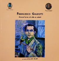 
Francesco Galeotti - Novant’anni di vita a colori - 2010